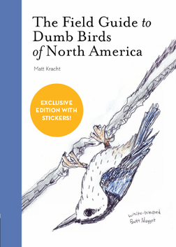 Signed Exclusive 5-Year Anniversary Edition of The Field Guide to Dumb Birds of North
America